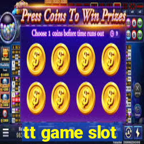 tt game slot